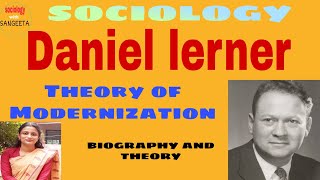 Daniel lerner Theory of Modernization Mass media Emphathy Theory of communication sociology [upl. by Outlaw]