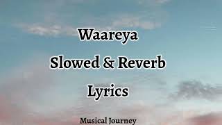 Wareya Song Lyrics Musical Journey [upl. by Nwonknu905]