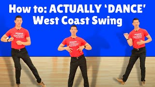 How to ACTUALLY DANCE West Coast Swing [upl. by Analim]