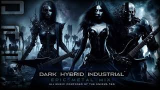 Dark Hybrid Industrial  Epic Metal Mix  The Enigma TNG [upl. by Titania]