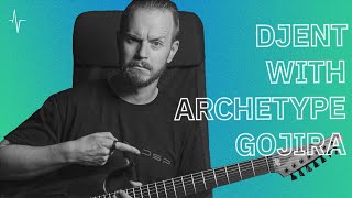 DJENT with Archetype Gojira  FREE Preset [upl. by Lanta61]