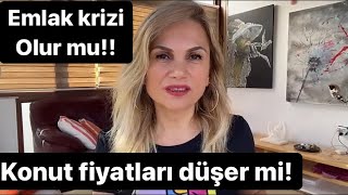 Emlak krizi olur mu Konut fiyatları düşer mi [upl. by Locin416]