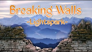 Lightspark  Breaking Walls [upl. by Ihana]