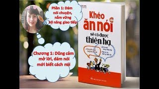 Khéo ăn nói sẽ có được thiên hạ  Chương 1 Nghệ thuật mở lời và cách nói chuyện tốt  Phương Nguyễn [upl. by Notgnirrab]