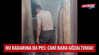 BU KADARINA DA PES CANİ BABA GÖZALTINDA [upl. by Loar263]