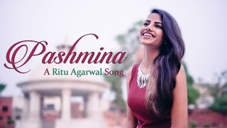 Pashmina  Female Cover By Ritu Agarwal  VoiceOfRitu [upl. by Enelear]