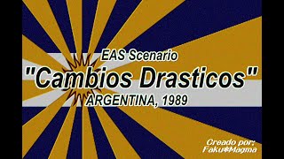 EAS Scenario  quotCambios Drasticosquot  Argentina 1989 [upl. by Kati]