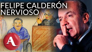 Felipe Calderón y muchos nerviosos por lo que podrían decir quotMayoquot Zambada y García Luna [upl. by Nael]