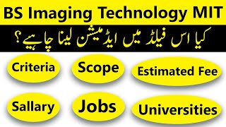 BS Imaging Technology MIT Explained Criteria Scope Jobs Estimated Fees in Pakistan and More [upl. by Buke]