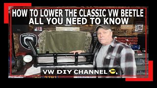 HOW TO LOWER THE CLASSIC VW BEETLE  IMPORTANT TIPS TO KNOW  FRONT amp REAR  VW BAJA  KARMANN GHIA [upl. by Dadinirt]