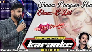 Shaam Rangeen Hai Original Karaoke WithLyrics Ae Dil Diwane Original Karaoke  Mohd Niyaz Karaoke [upl. by Ydorb]