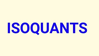 What are isoquants [upl. by Stutsman]