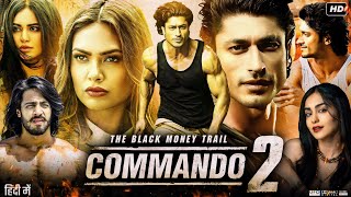 Commando 2 Full Movie  Vidyut Jammwal  Adah Sharma  Esha Gupta  Freddy  Review amp Facts [upl. by Eiromem]