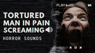 Terrified Tortured Man Screaming in Pain Horror Sound Effect FREE to use [upl. by Yggam]