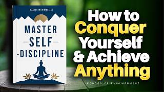 selfdiscipline How to Conquer Yourself and Achieve Anything Audiobook [upl. by Stephani]