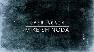 Over Again Lyric Video  Mike Shinoda [upl. by Rafaelof]