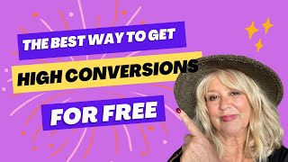 The best way to get high conversions for free [upl. by Lilac614]