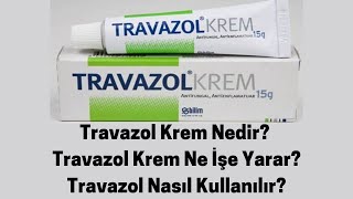 Travazol Krem Nedir Travazol Krem Ne İşe Yarar Travazol Nasıl Kullanılır [upl. by Ociral]