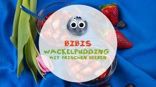 Bibis Wackelpudding mit frischen Beeren [upl. by Lilithe]