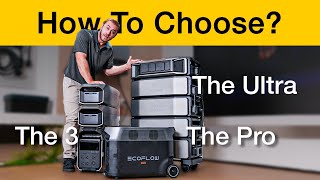 Choosing the Right EcoFlow DELTA the Pro the 3 the Ultra [upl. by Eimmac]