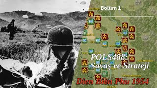 POLS488 Dien Bien Phu 1954 Fransız Tarafı Bölüm 1 [upl. by Uoliram]