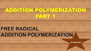 Addition polymerization part 1 free radical addition polymerization mechanism [upl. by Atin149]