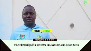 MATIBABU YA NGIRI MAJI MABUSHA BURE HOSPITALI YA HALMASHAURI YA WILAYA KOROGWE MAKUYUNI [upl. by Diella590]