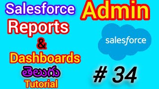 Reports and Dashboards in Salesforce Administration [upl. by Soule]