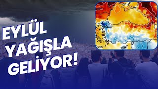 EYLÜL YAĞMURLA GELİYOR ÜŞÜMEYE HAZIR OLUN [upl. by Malloch]