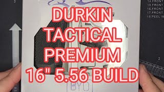 DURKIN TACTICAL 16quot 556 FULL BUILD PREVIEW [upl. by Jeffcott]