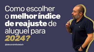 AULÃƒO Como escolher o melhor Ã­ndice de reajuste de aluguel para 2024 [upl. by Scherle909]