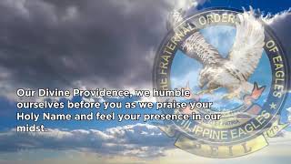 The Universal Prayer The Fraternal Order Of Eagles Philippine Eagles [upl. by Anuqahs]