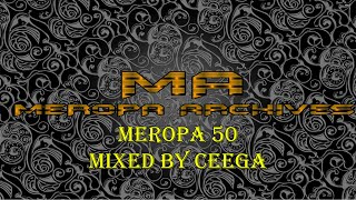 Ceega  Meropa 50 2hrs Mix [upl. by Lucita176]