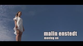 Malin Enstedt  Moving On [upl. by Adnuhs]