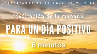 Meditación de la mañana para UN DÍA POSITIVO ☀️💕🦋  MINDFULNESS 5 minutos [upl. by Ardnuek]