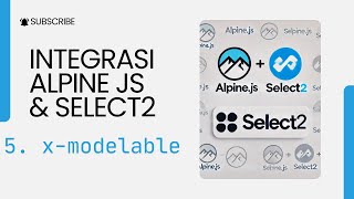 05 Integrasi Select2 Alpine JS  Model Binding [upl. by Yesnyl]