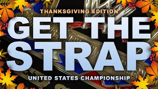 GET THE STRAP  WWE United States Championship  Thanksgiving Eve Edition S3E3 [upl. by Dahs]