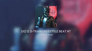 DIZ IZ DTRAIN FREESTYLE BEAT 7 [upl. by Iy672]