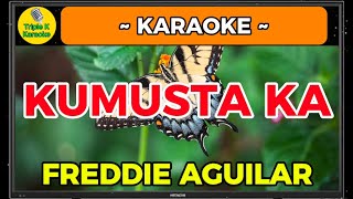 Kamusta Ka  Freddie Aguilar Karaoke OPM Song With Lyrics [upl. by Eelrihs]