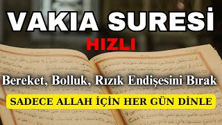 Vakıa Suresi Hızlı 🤲🏻 Bereket Bolluk Rızık Endişesini Bırak Sadece ALLAH İçin Her Gün Dinle [upl. by Eustacia]