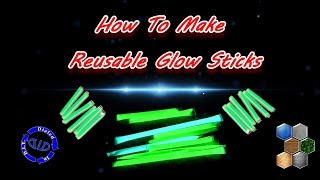 Make Reusable Glow Sticks [upl. by Anel]