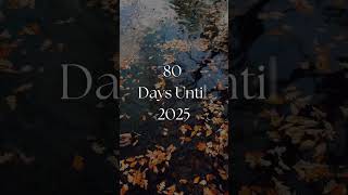 80 days until 2025 [upl. by Little]