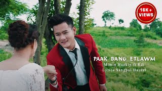 PAAK BANG ETLAWM  Mimin Haokip ft Rdi [upl. by Carn]