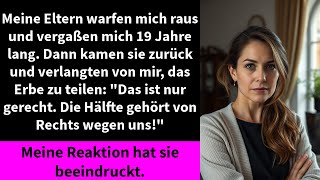 Meine Eltern warfen mich raus und vergaßen mich 19 Jahre lang Dann kamen sie zurück und verlangten [upl. by Jesse]