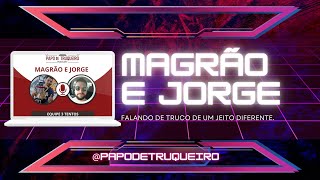 MAGRÃO E JORGE  EQUIPE 3 TENTOS  Papo de Truqueiro Podcast 04 [upl. by Sinnod]