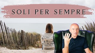 Le 4 Paure Profonde  La Paura di rimanere Soli per sempre [upl. by Anuala]