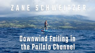 Downwind Foiling in the Pailolo Channel with Zane Schweitzer [upl. by Doownel235]