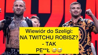 WIEWIĂ“R VS SZELIGA â€žsorry twich administrajszynâ€ť đź… [upl. by Placia]