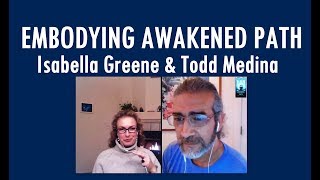 Embodying Awakened Path Isabella Greene amp Todd Medina LIVE [upl. by Elsy]