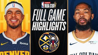 NUGGETS at PELICANS  EMIRATES NBA CUP 🏆  FULL GAME HIGHLIGHTS  November 15 2024 [upl. by Anuaik]